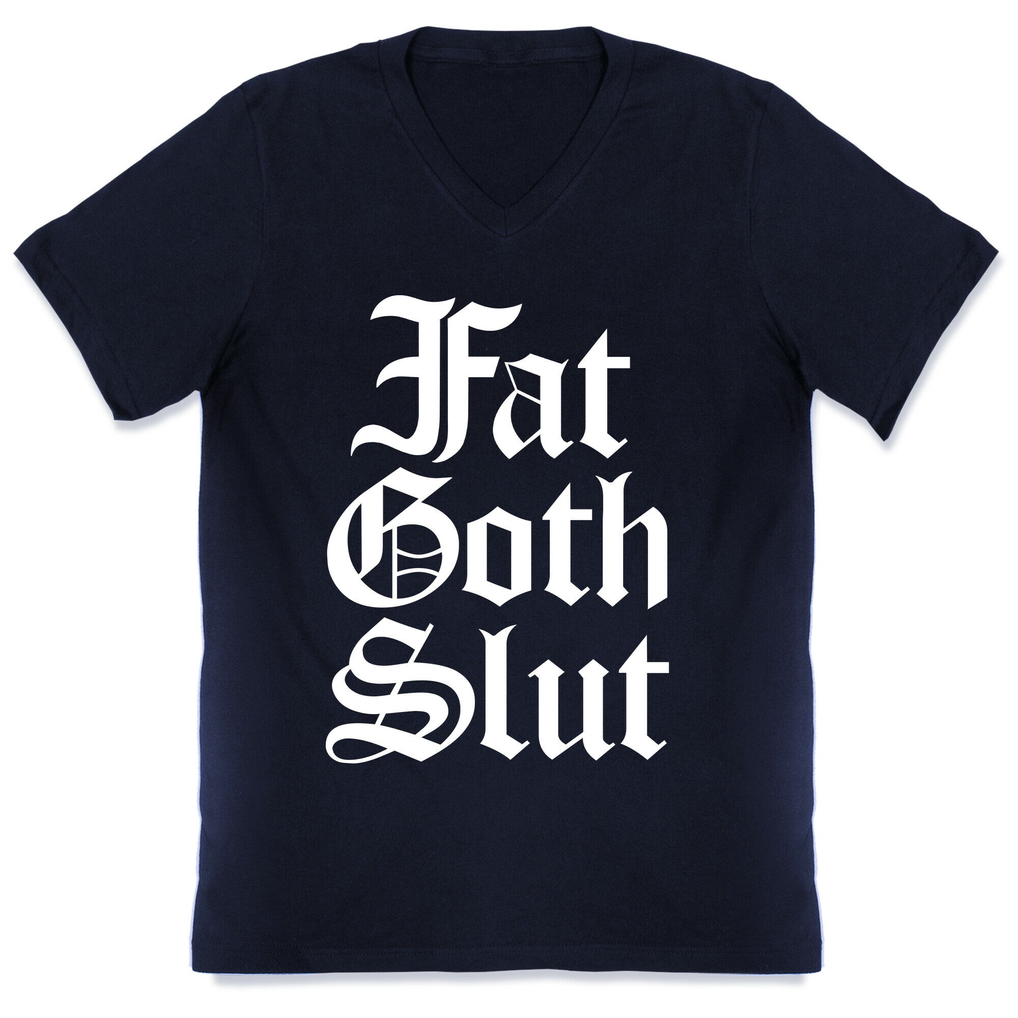 Fat Goth Slut V-Neck